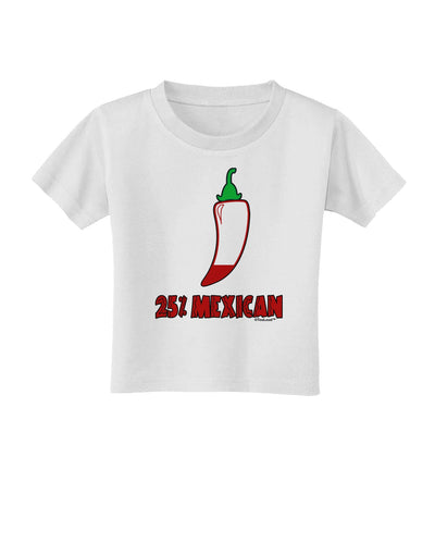 Twenty-Five Percent Mexican Toddler T-Shirt-Toddler T-Shirt-TooLoud-White-2T-Davson Sales