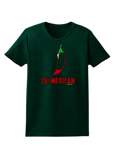 Twenty-Five Percent Mexican Womens Dark T-Shirt-TooLoud-Forest-Green-Small-Davson Sales