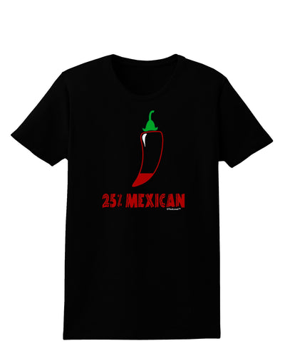 Twenty-Five Percent Mexican Womens Dark T-Shirt-TooLoud-Black-X-Small-Davson Sales