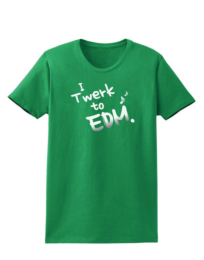 Twerk To EDM BnW Womens Dark T-Shirt-TooLoud-Kelly-Green-X-Small-Davson Sales