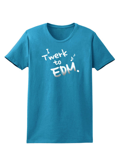 Twerk To EDM BnW Womens Dark T-Shirt-TooLoud-Turquoise-X-Small-Davson Sales