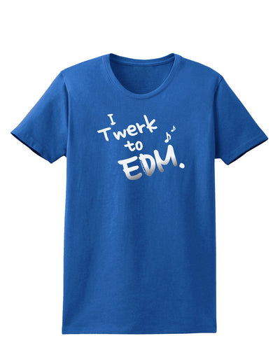 Twerk To EDM BnW Womens Dark T-Shirt-TooLoud-Royal-Blue-X-Small-Davson Sales