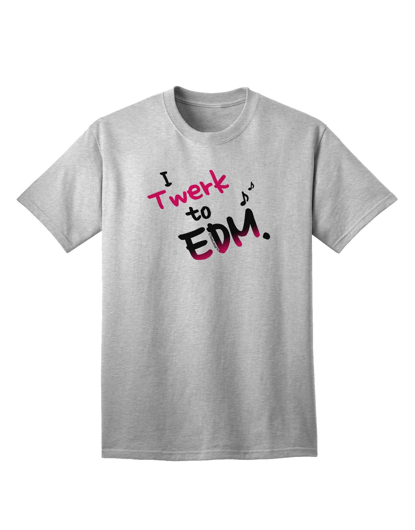 Twerk To EDM Pink Adult T-Shirt-Mens T-Shirt-TooLoud-AshGray-Small-Davson Sales