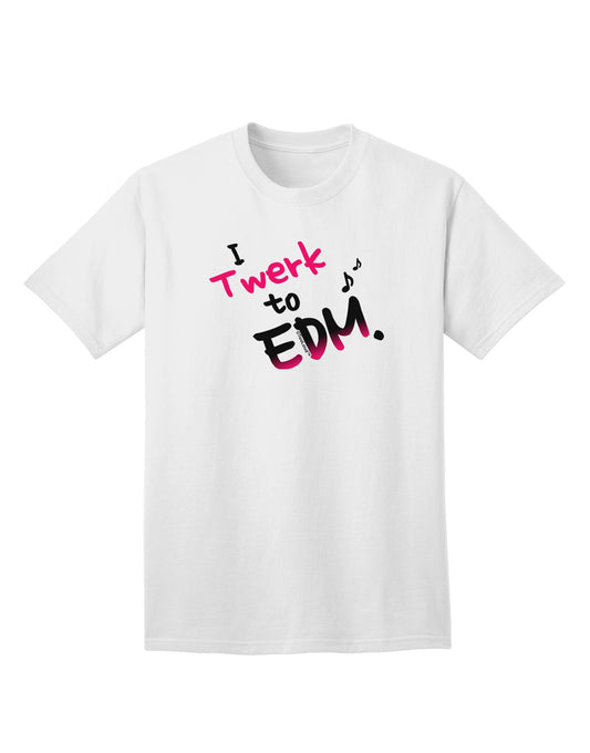 Twerk To EDM Pink Adult T-Shirt-Mens T-Shirt-TooLoud-White-Small-Davson Sales