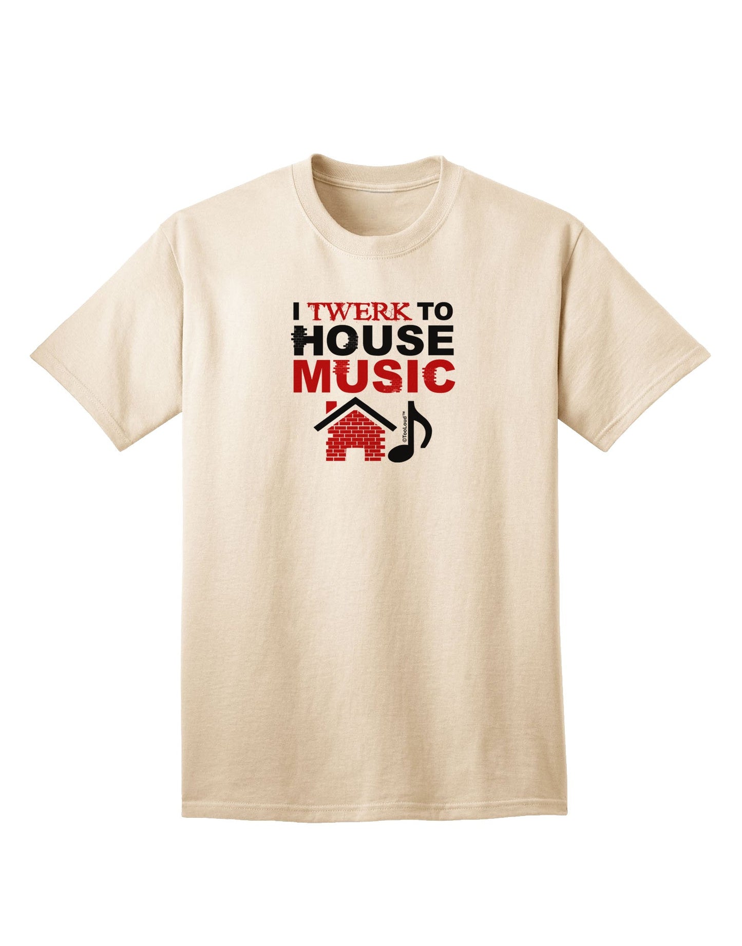 Twerk To House Adult T-Shirt-Mens T-Shirt-TooLoud-Natural-Small-Davson Sales