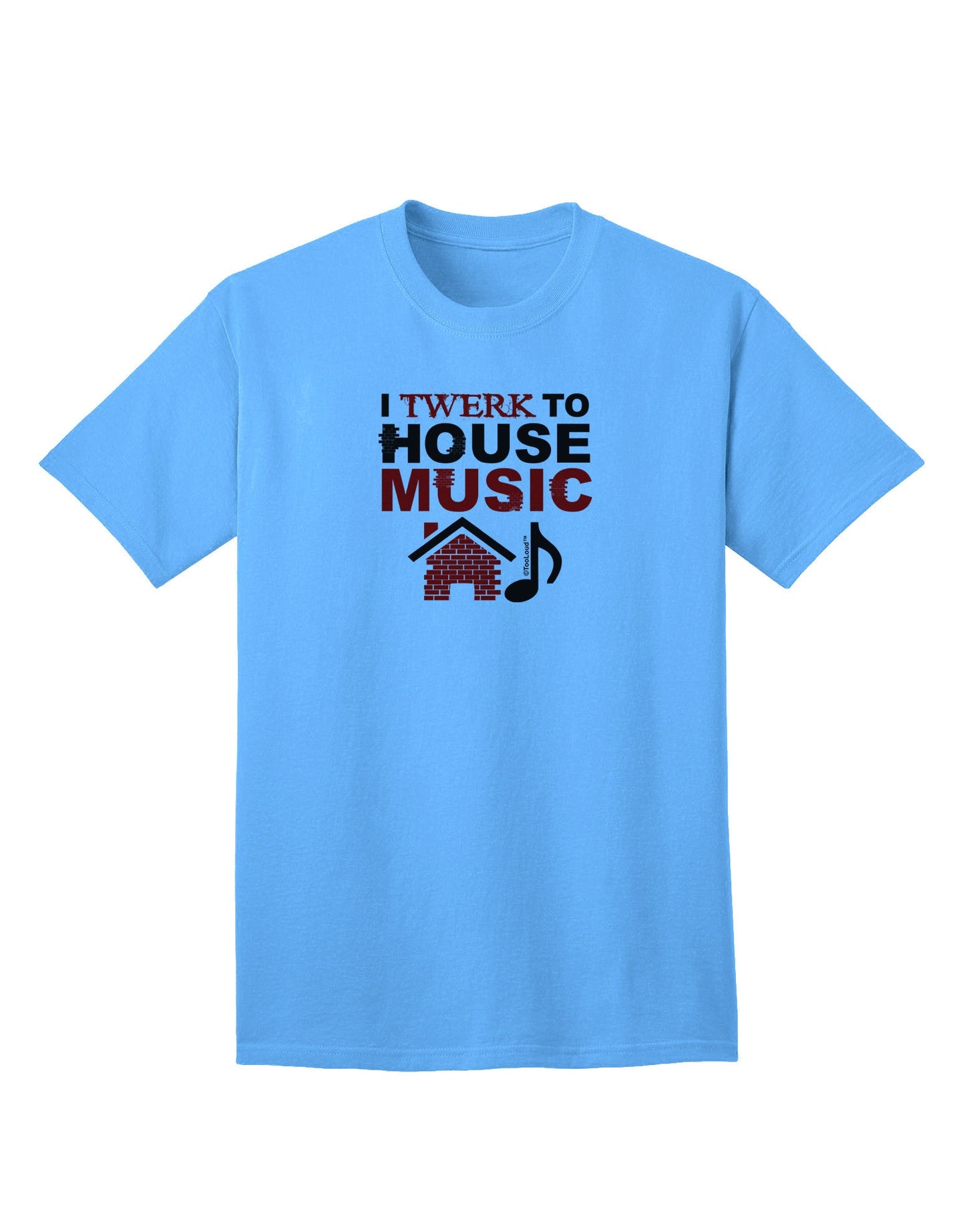Twerk To House Adult T-Shirt-Mens T-Shirt-TooLoud-Aquatic-Blue-Small-Davson Sales