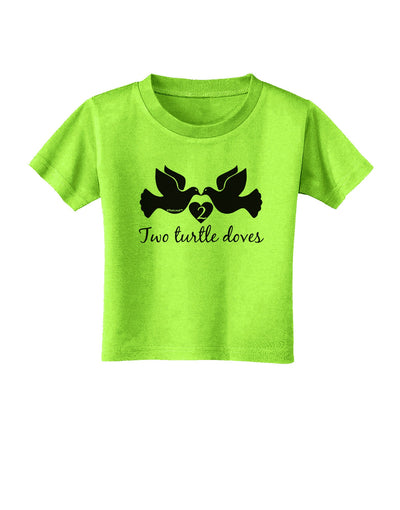 Two Turtle Doves Text Toddler T-Shirt-Toddler T-Shirt-TooLoud-Lime-Green-2T-Davson Sales