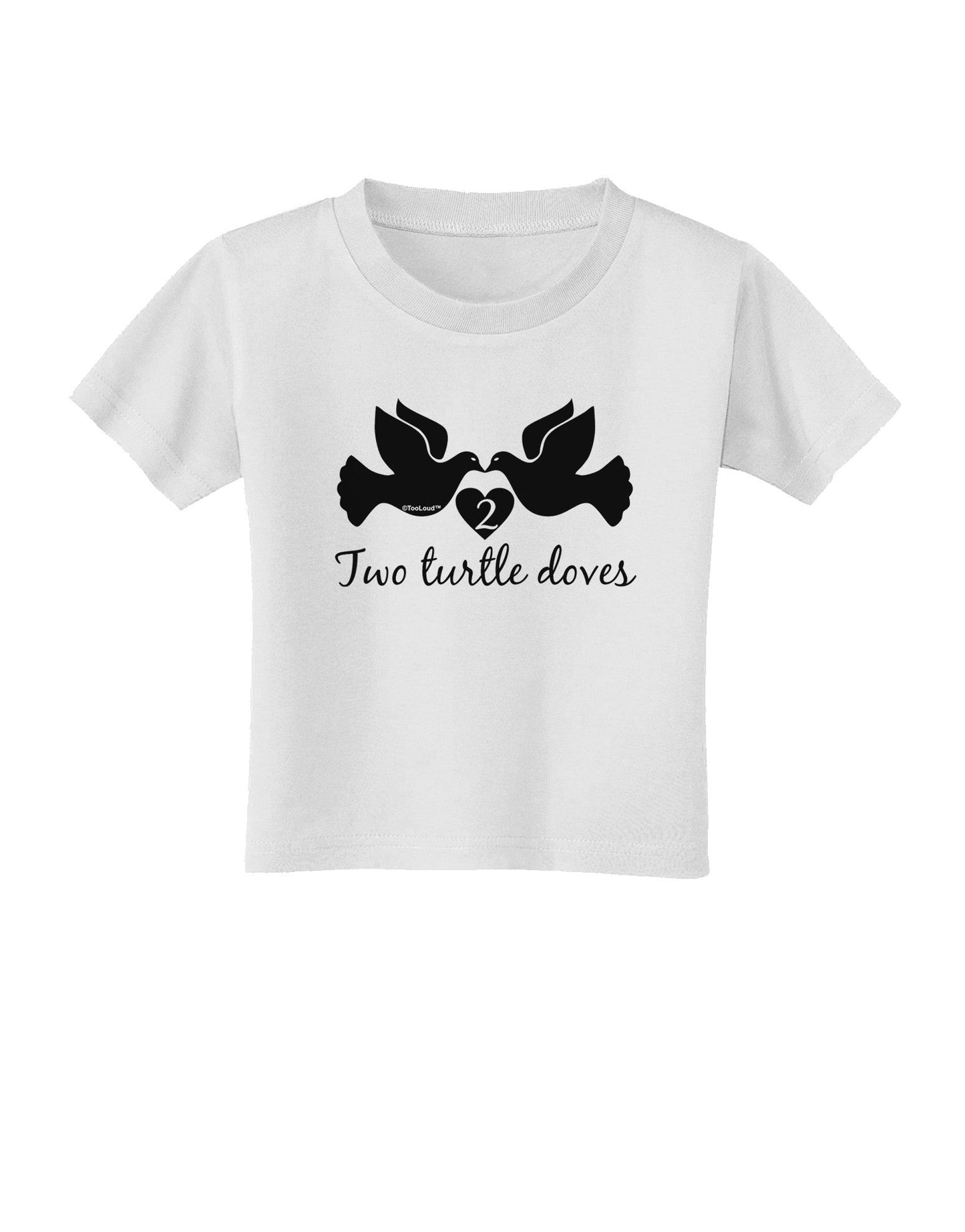 Two Turtle Doves Text Toddler T-Shirt-Toddler T-Shirt-TooLoud-White-2T-Davson Sales