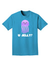 U Jelly Cute Jellyfish Adult Dark T-Shirt by TooLoud-Mens T-Shirt-TooLoud-Turquoise-Small-Davson Sales