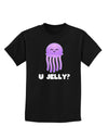 U Jelly Cute Jellyfish Childrens Dark T-Shirt by TooLoud-Childrens T-Shirt-TooLoud-Black-X-Small-Davson Sales