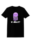 U Jelly Cute Jellyfish Womens Dark T-Shirt by TooLoud-Womens T-Shirt-TooLoud-Black-X-Small-Davson Sales