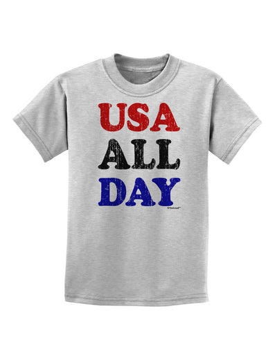 USA All Day - Distressed Patriotic Design Childrens T-Shirt by TooLoud-Childrens T-Shirt-TooLoud-AshGray-X-Small-Davson Sales