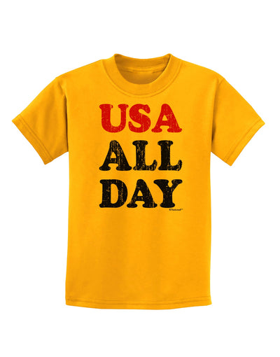 USA All Day - Distressed Patriotic Design Childrens T-Shirt by TooLoud-Childrens T-Shirt-TooLoud-Gold-X-Small-Davson Sales