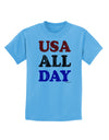 USA All Day - Distressed Patriotic Design Childrens T-Shirt by TooLoud-Childrens T-Shirt-TooLoud-Aquatic-Blue-X-Small-Davson Sales