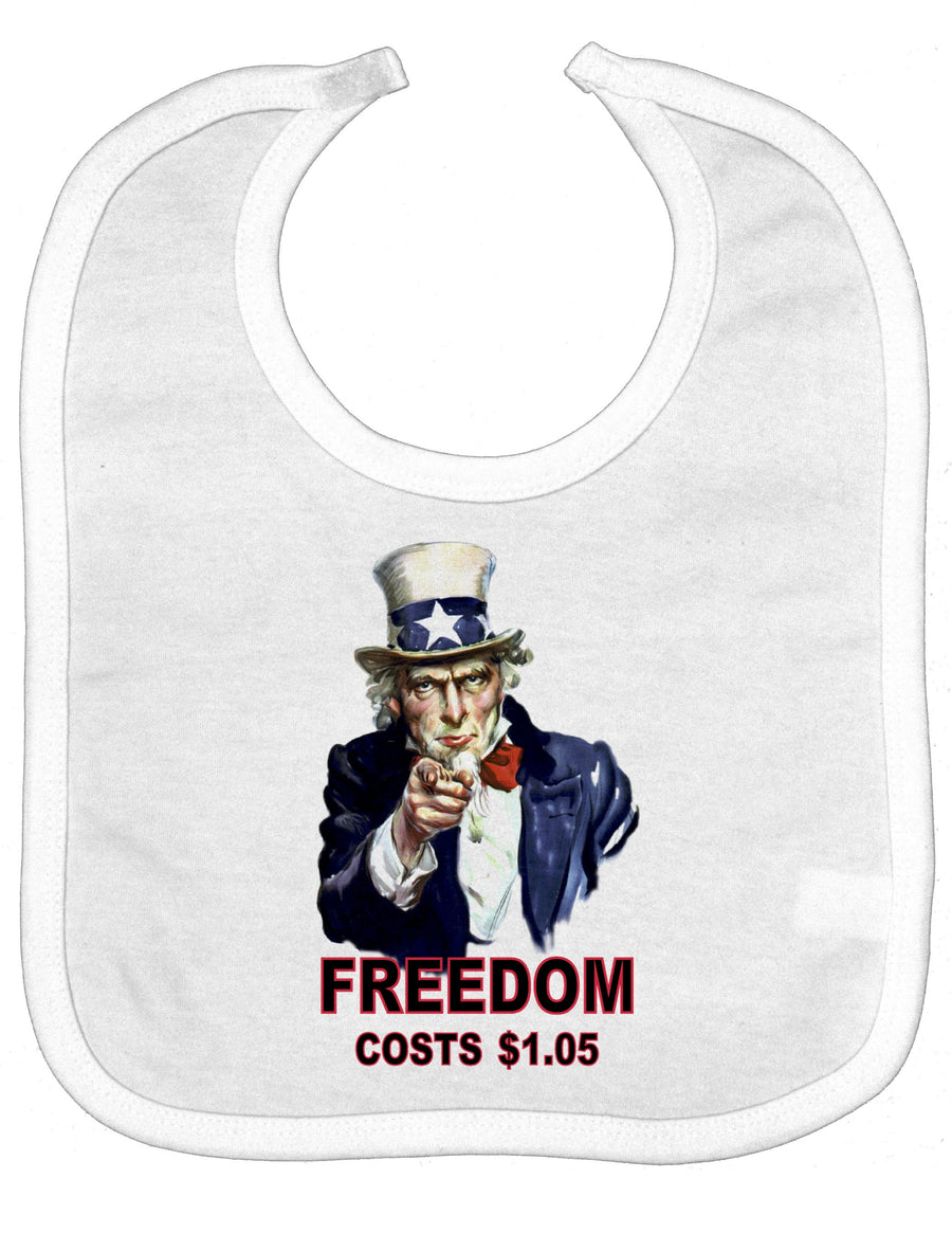 Uncle Sam Freedom Costs a Buck O Five Baby Bib