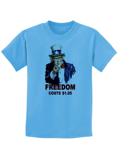 Uncle Sam Freedom Costs a Buck O Five Childrens T-Shirt-Childrens T-Shirt-TooLoud-Aquatic-Blue-X-Small-Davson Sales