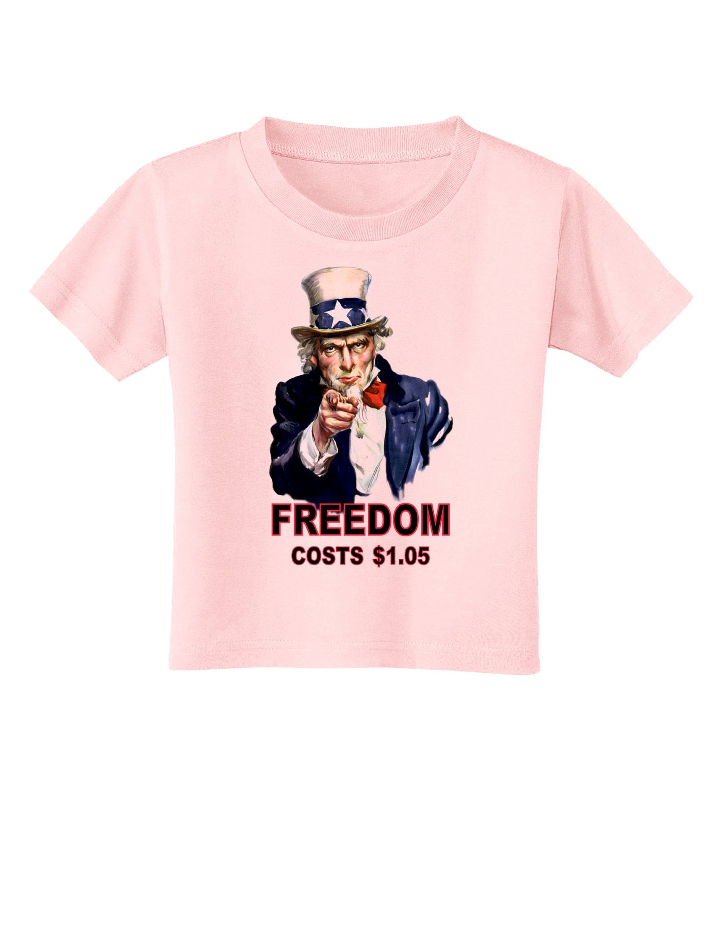 Uncle Sam Freedom Costs a Buck O Five Toddler T-Shirt-Toddler T-Shirt-TooLoud-Light-Pink-2T-Davson Sales