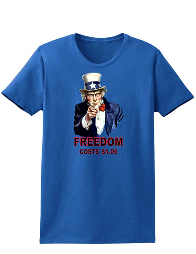 Uncle Sam Freedom Costs a Buck O Five Womens Dark T-Shirt-TooLoud-Royal-Blue-X-Small-Davson Sales