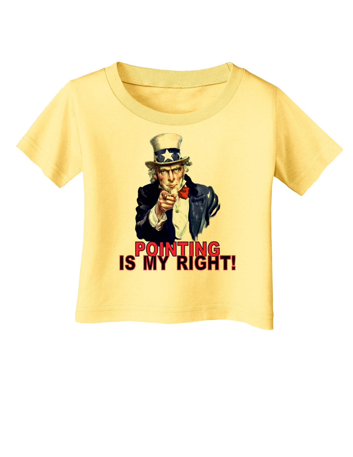 Uncle Sam Pointing is my Right Infant T-Shirt-Infant T-Shirt-TooLoud-Daffodil-Yellow-06-Months-Davson Sales