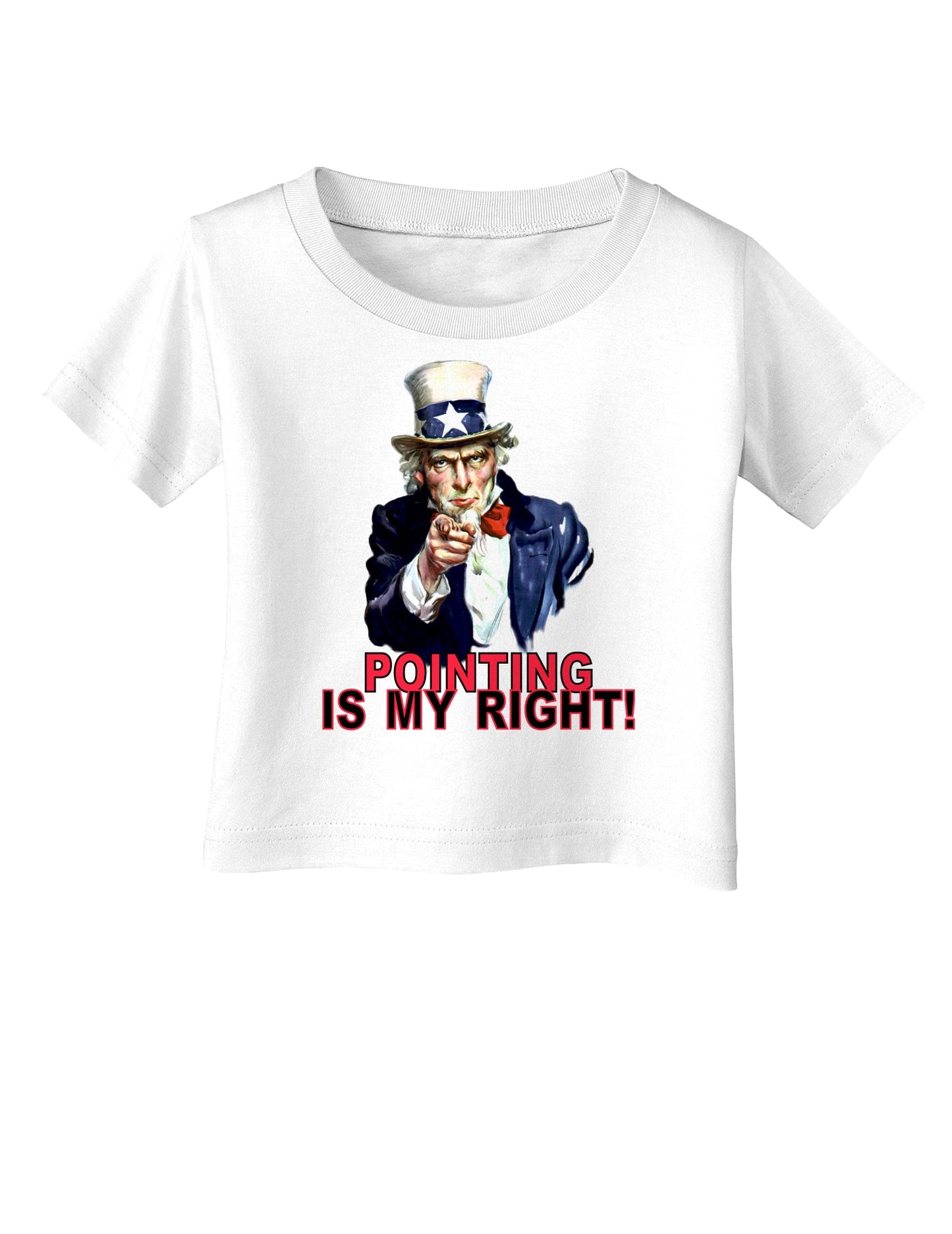Uncle Sam Pointing is my Right Infant T-Shirt-Infant T-Shirt-TooLoud-White-06-Months-Davson Sales