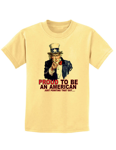 Uncle Sam Proud to be an American Childrens T-Shirt-Childrens T-Shirt-TooLoud-Daffodil-Yellow-X-Small-Davson Sales