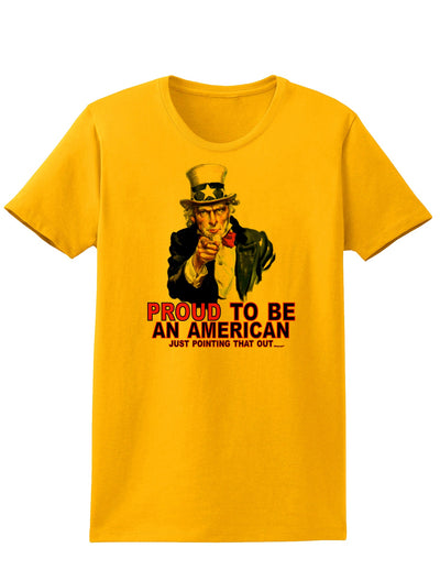 Uncle Sam Proud to be an American Womens T-Shirt-Womens T-Shirt-TooLoud-Gold-X-Small-Davson Sales