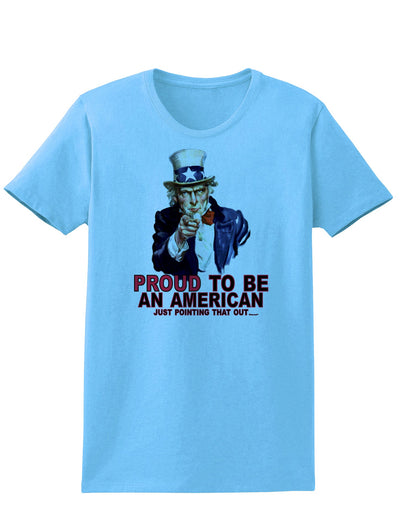 Uncle Sam Proud to be an American Womens T-Shirt-Womens T-Shirt-TooLoud-Aquatic-Blue-X-Small-Davson Sales