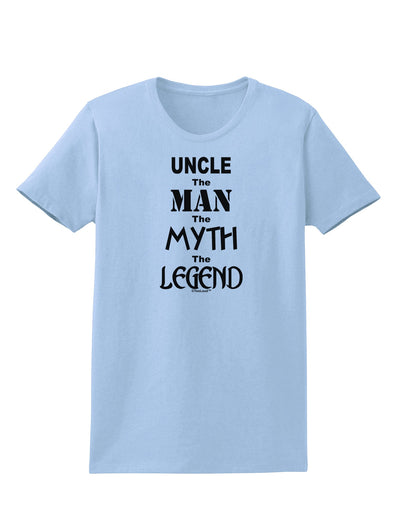 Uncle The Man The Myth The Legend Womens T-Shirt by TooLoud-TooLoud-Light-Blue-X-Small-Davson Sales