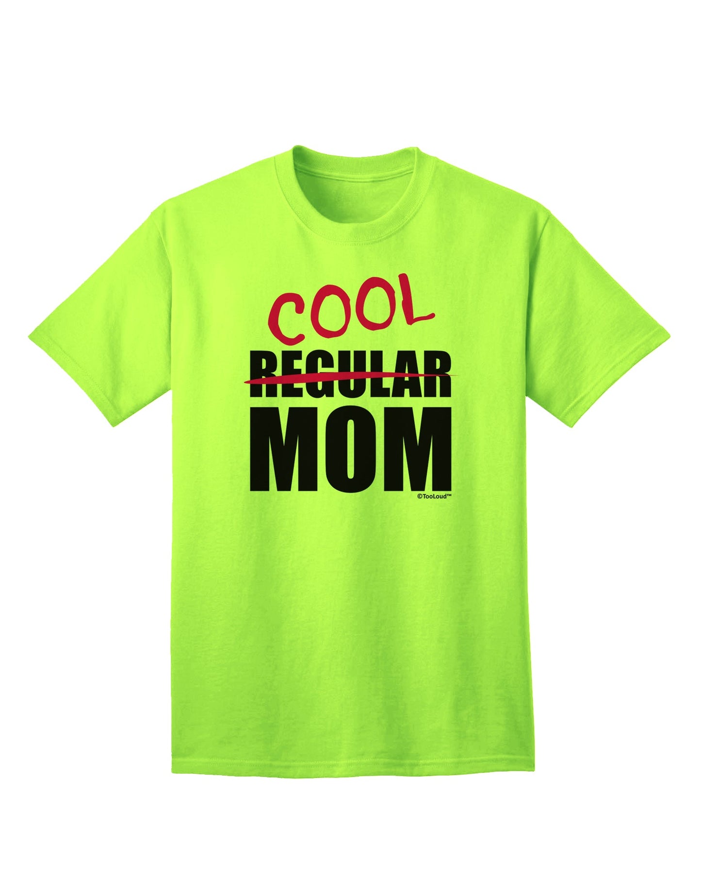Unique and Stylish Adult T-Shirt Design for Fashion-forward Moms by TooLoud-Mens T-shirts-TooLoud-Neon-Green-Small-Davson Sales