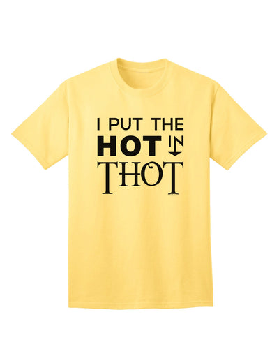 Unleashing Your Inner Fire: I Put the HOT in THOT Adult T-Shirt Collection-Mens T-shirts-TooLoud-Yellow-Small-Davson Sales