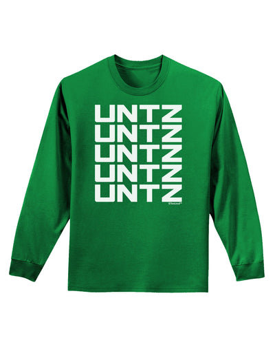 Untz Untz Untz Untz Untz EDM Design Adult Long Sleeve Dark T-Shirt-TooLoud-Kelly-Green-Small-Davson Sales