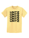 Untz Untz Untz Untz Untz EDM Design Childrens T-Shirt-Childrens T-Shirt-TooLoud-Daffodil-Yellow-X-Small-Davson Sales