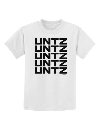 Untz Untz Untz Untz Untz EDM Design Childrens T-Shirt-Childrens T-Shirt-TooLoud-White-X-Small-Davson Sales