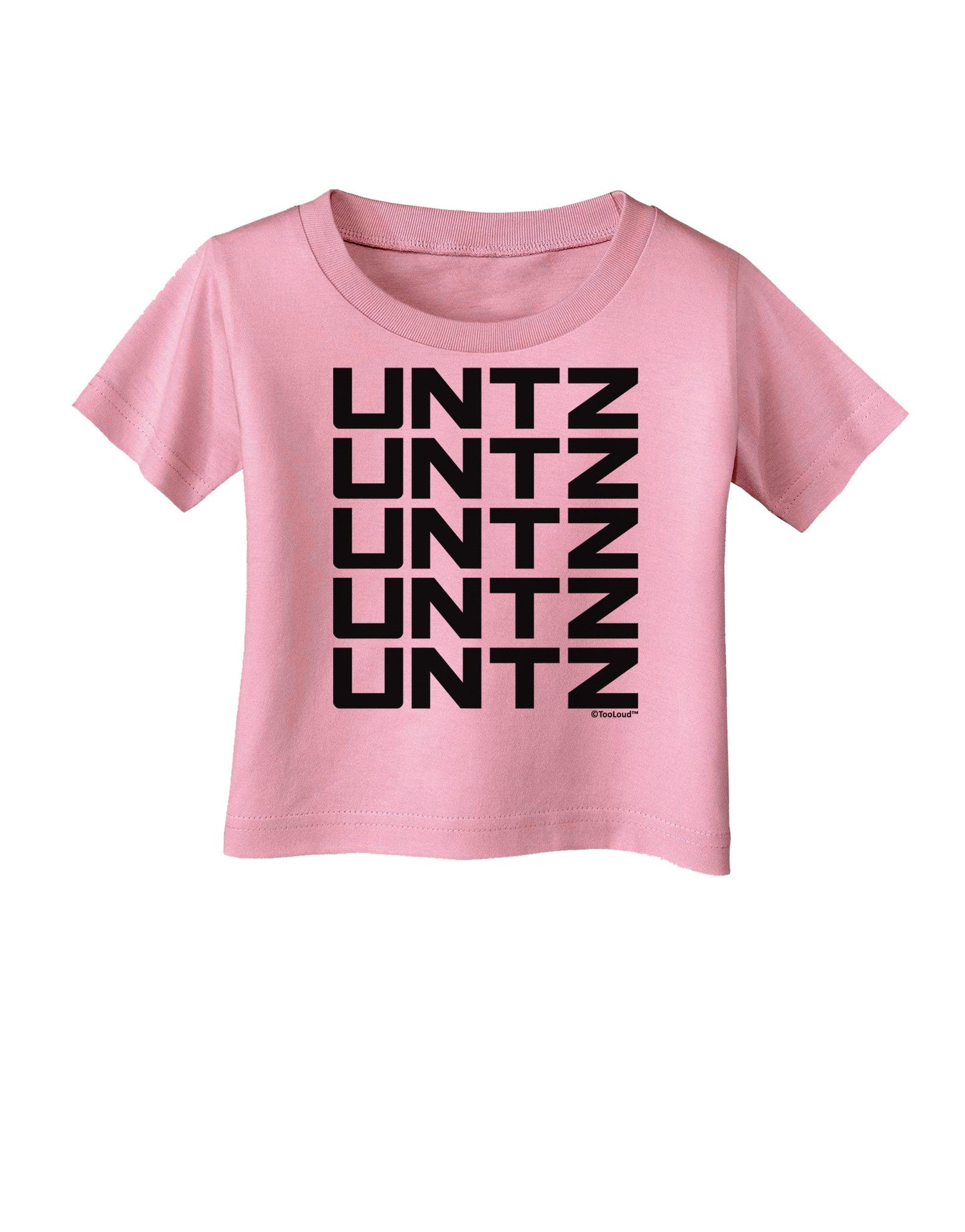 Untz Untz Untz Untz Untz EDM Design Infant T-Shirt-Infant T-Shirt-TooLoud-Candy-Pink-06-Months-Davson Sales