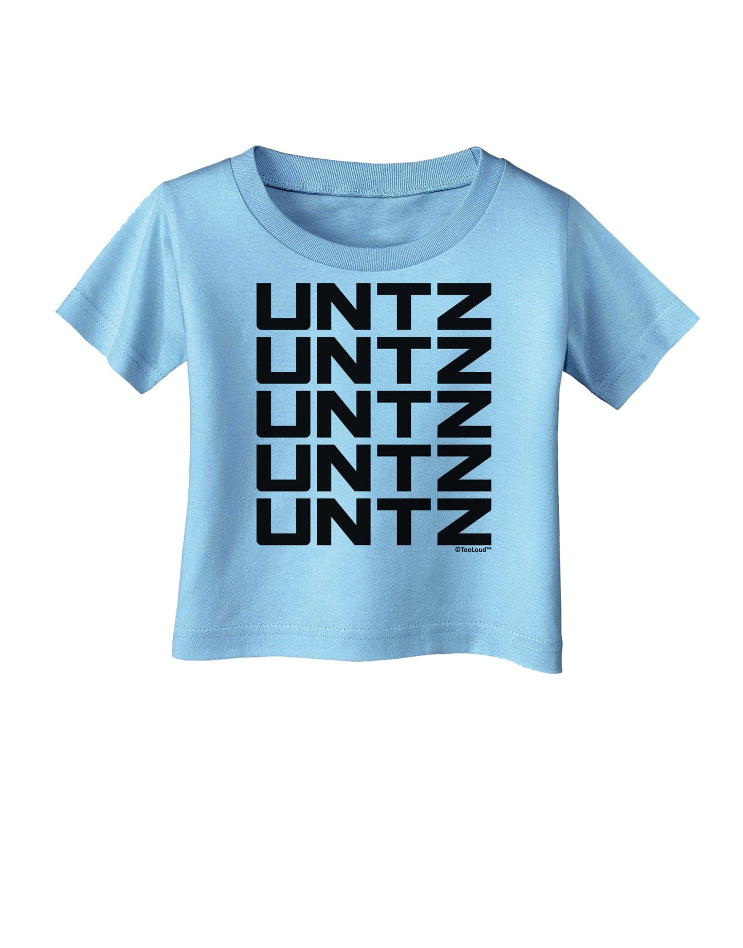 Untz Untz Untz Untz Untz EDM Design Infant T-Shirt-Infant T-Shirt-TooLoud-Aquatic-Blue-06-Months-Davson Sales