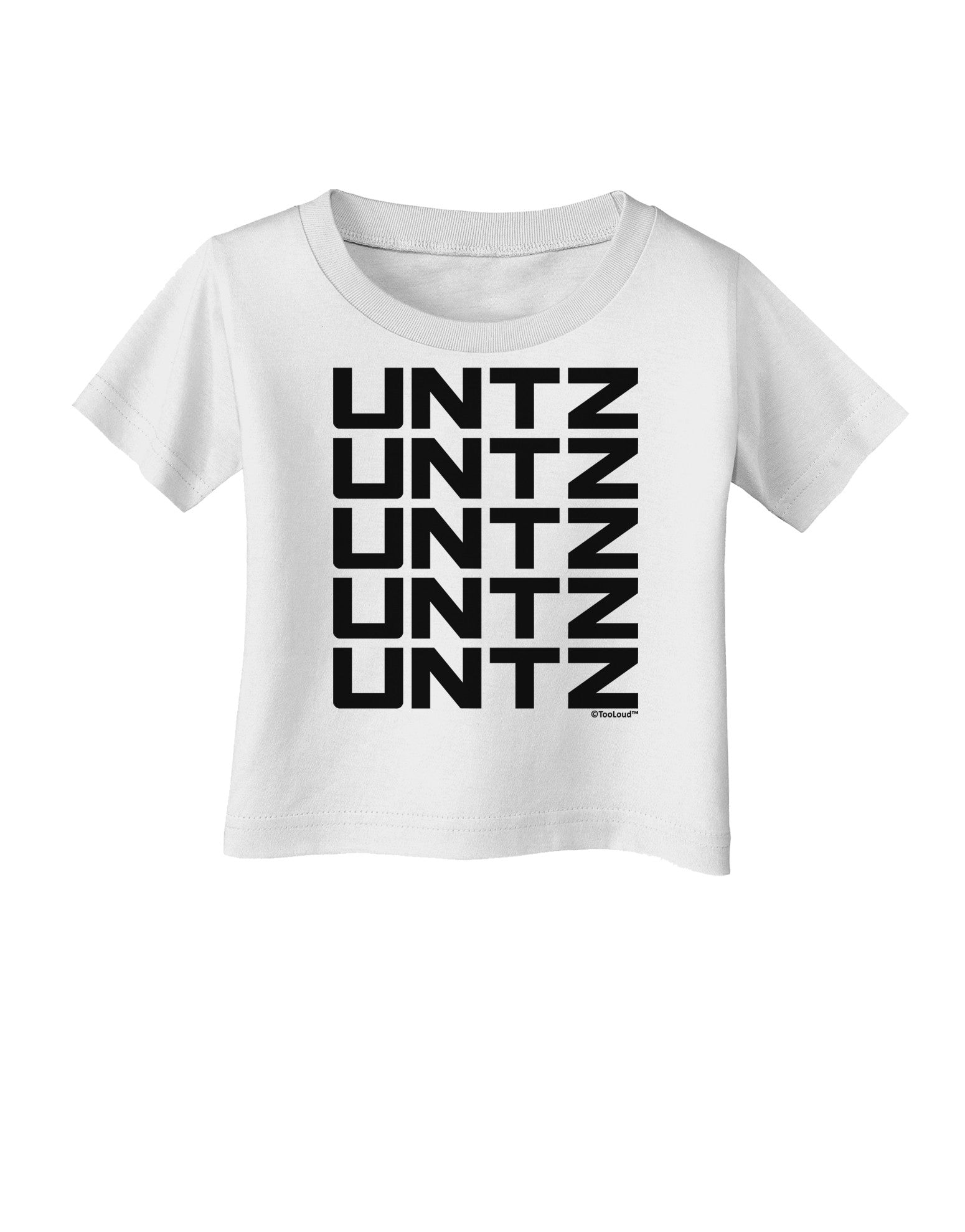 Untz Untz Untz Untz Untz EDM Design Infant T-Shirt-Infant T-Shirt-TooLoud-White-06-Months-Davson Sales