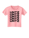 Untz Untz Untz Untz Untz EDM Design Toddler T-Shirt-Toddler T-Shirt-TooLoud-Candy-Pink-2T-Davson Sales