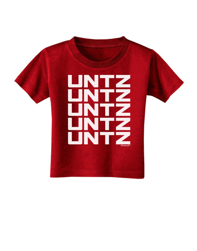 Untz Untz Untz Untz Untz EDM Design Toddler T-Shirt Dark-Toddler T-Shirt-TooLoud-Red-2T-Davson Sales