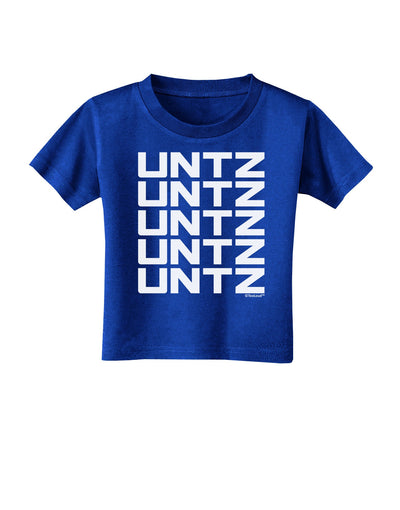 Untz Untz Untz Untz Untz EDM Design Toddler T-Shirt Dark-Toddler T-Shirt-TooLoud-Royal-Blue-2T-Davson Sales