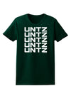 Untz Untz Untz Untz Untz EDM Design Womens Dark T-Shirt-TooLoud-Forest-Green-Small-Davson Sales