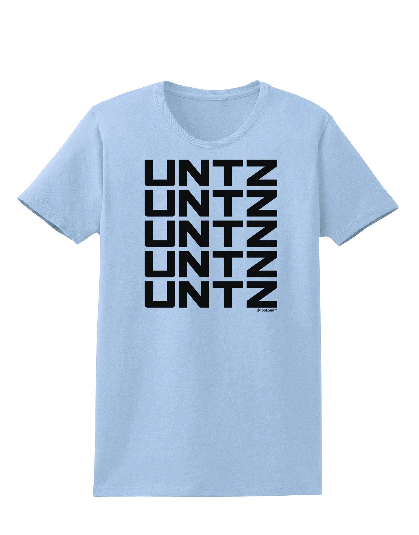 Untz Untz Untz Untz Untz EDM Design Womens T-Shirt-Womens T-Shirt-TooLoud-Light-Blue-X-Small-Davson Sales