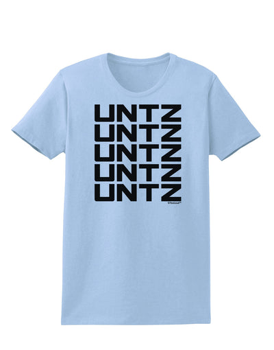 Untz Untz Untz Untz Untz EDM Design Womens T-Shirt-Womens T-Shirt-TooLoud-Light-Blue-X-Small-Davson Sales