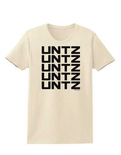 Untz Untz Untz Untz Untz EDM Design Womens T-Shirt-Womens T-Shirt-TooLoud-Natural-X-Small-Davson Sales