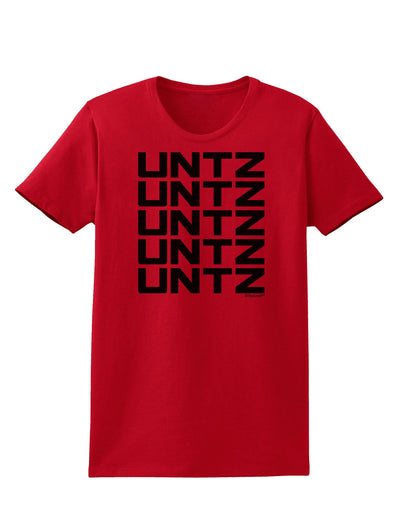 Untz Untz Untz Untz Untz EDM Design Womens T-Shirt-Womens T-Shirt-TooLoud-Red-X-Small-Davson Sales