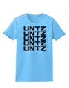 Untz Untz Untz Untz Untz EDM Design Womens T-Shirt-Womens T-Shirt-TooLoud-Aquatic-Blue-X-Small-Davson Sales