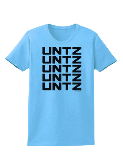 Untz Untz Untz Untz Untz EDM Design Womens T-Shirt-Womens T-Shirt-TooLoud-Aquatic-Blue-X-Small-Davson Sales