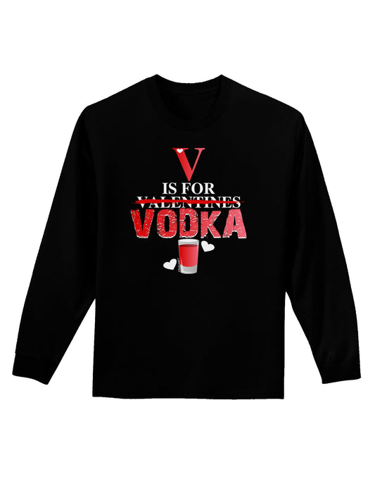 V Is For Vodka Adult Long Sleeve Dark T-Shirt-TooLoud-Black-Small-Davson Sales