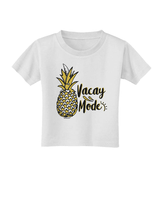 Vacay Mode Pinapple Toddler T-Shirt-Toddler T-shirt-TooLoud-White-2T-Davson Sales