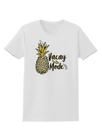 Vacay Mode Pinapple Womens T-Shirt White 4XL Tooloud
