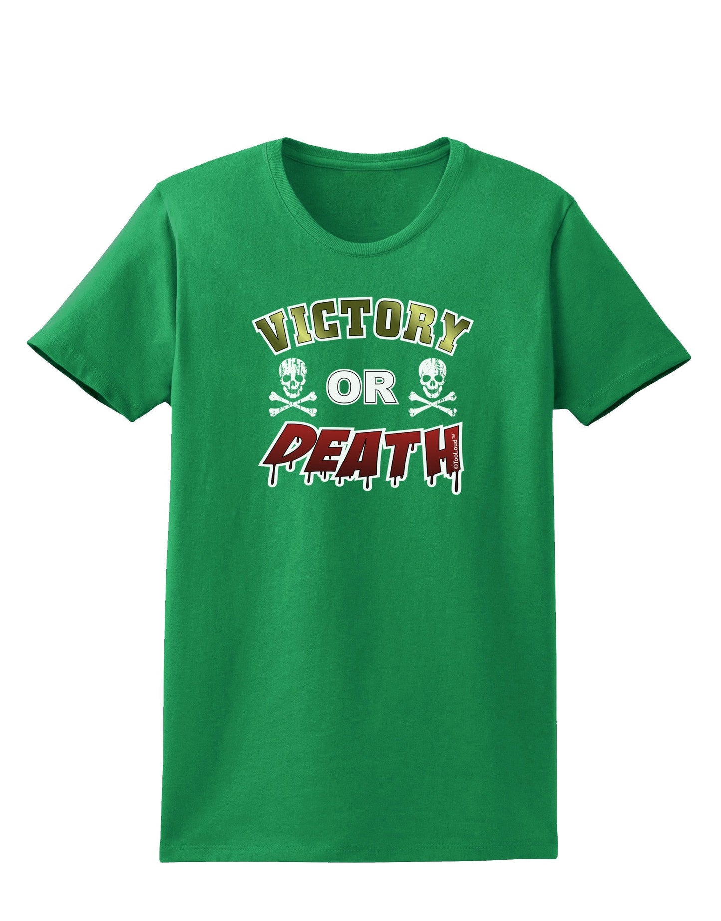 Victory Or Death Womens Dark T-Shirt-TooLoud-Kelly-Green-X-Small-Davson Sales
